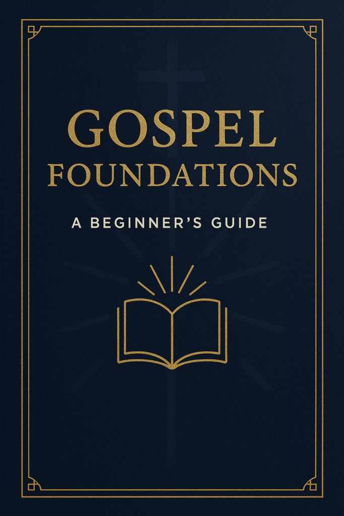 Book cover for "Gospel Foundations: A Beginner’s Guide" in navy blue with gold serif title, featuring a minimalist gold outline of an open Bible with rays of light and a subtle gold cross watermark, framed by thin gold lines.